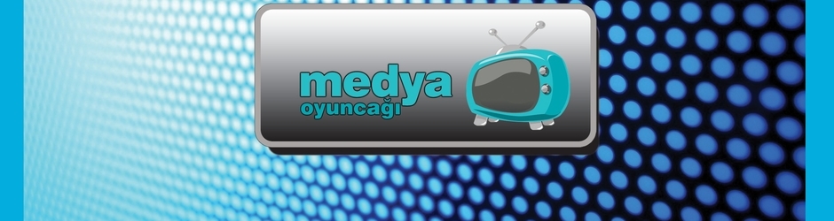 Medya Oyuncağı