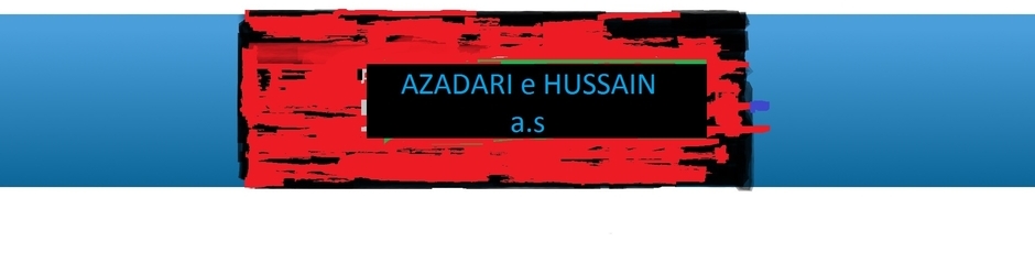 Azadari e hussain a.s