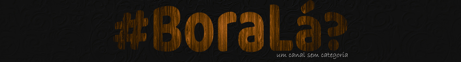 Canal #BoraLá?