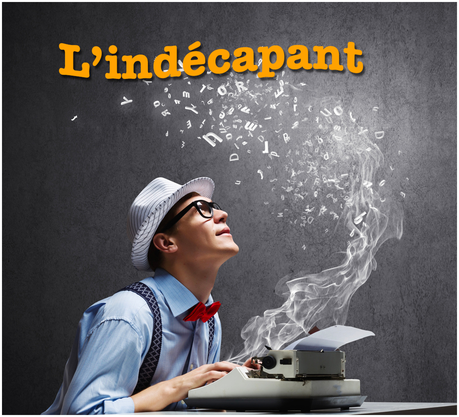 L'INDÉCAPANT