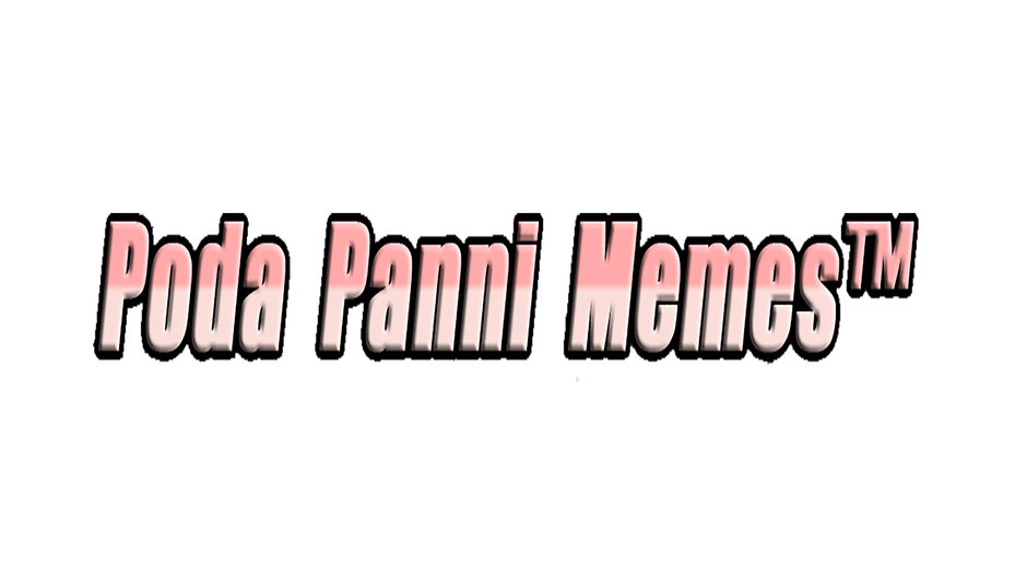 Poda Panni Memes