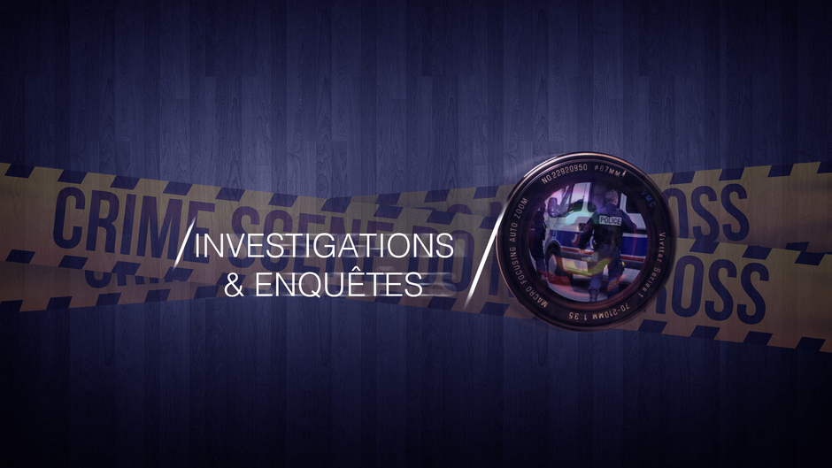 Investigations & Enquêtes