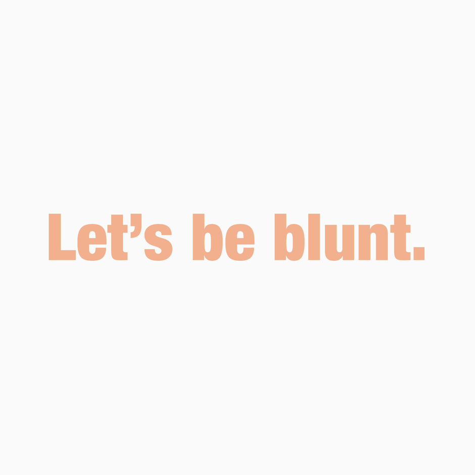 Bluntly