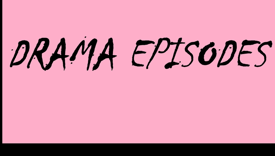 Drama Episodes