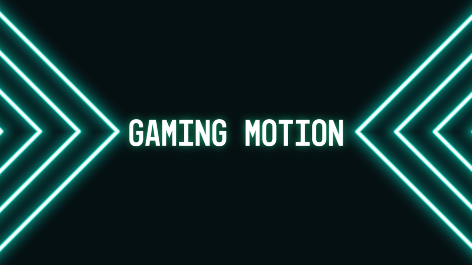 Gaming-Motion