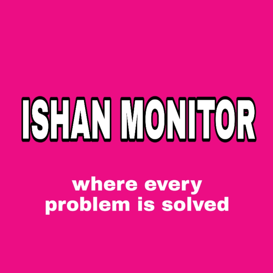 ISHAN MONITOR