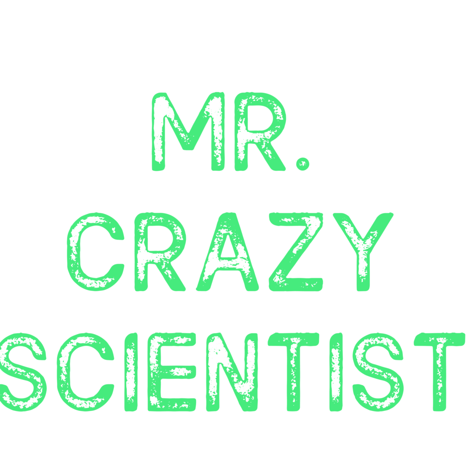 MR. CRAZY SCIENTIST