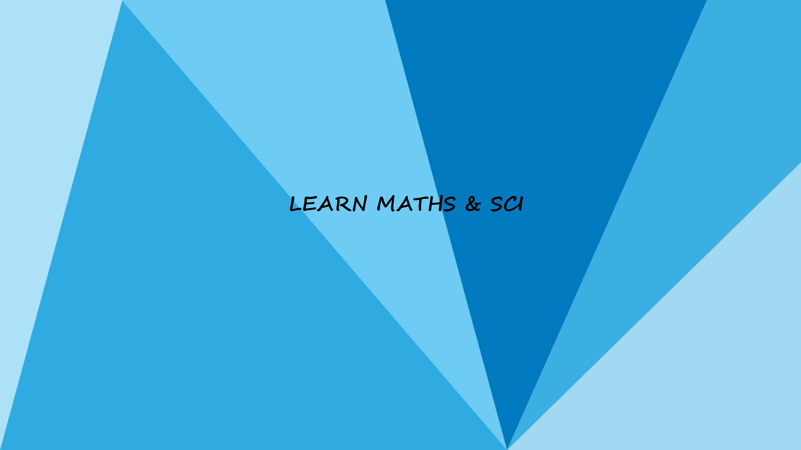 LEARN MATHS & SCI