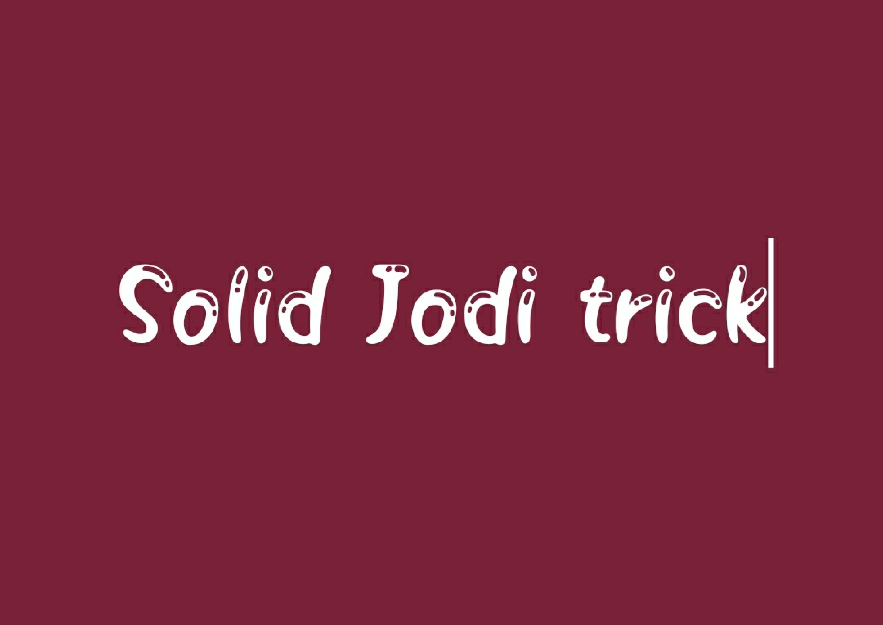 Solid Jodi trick