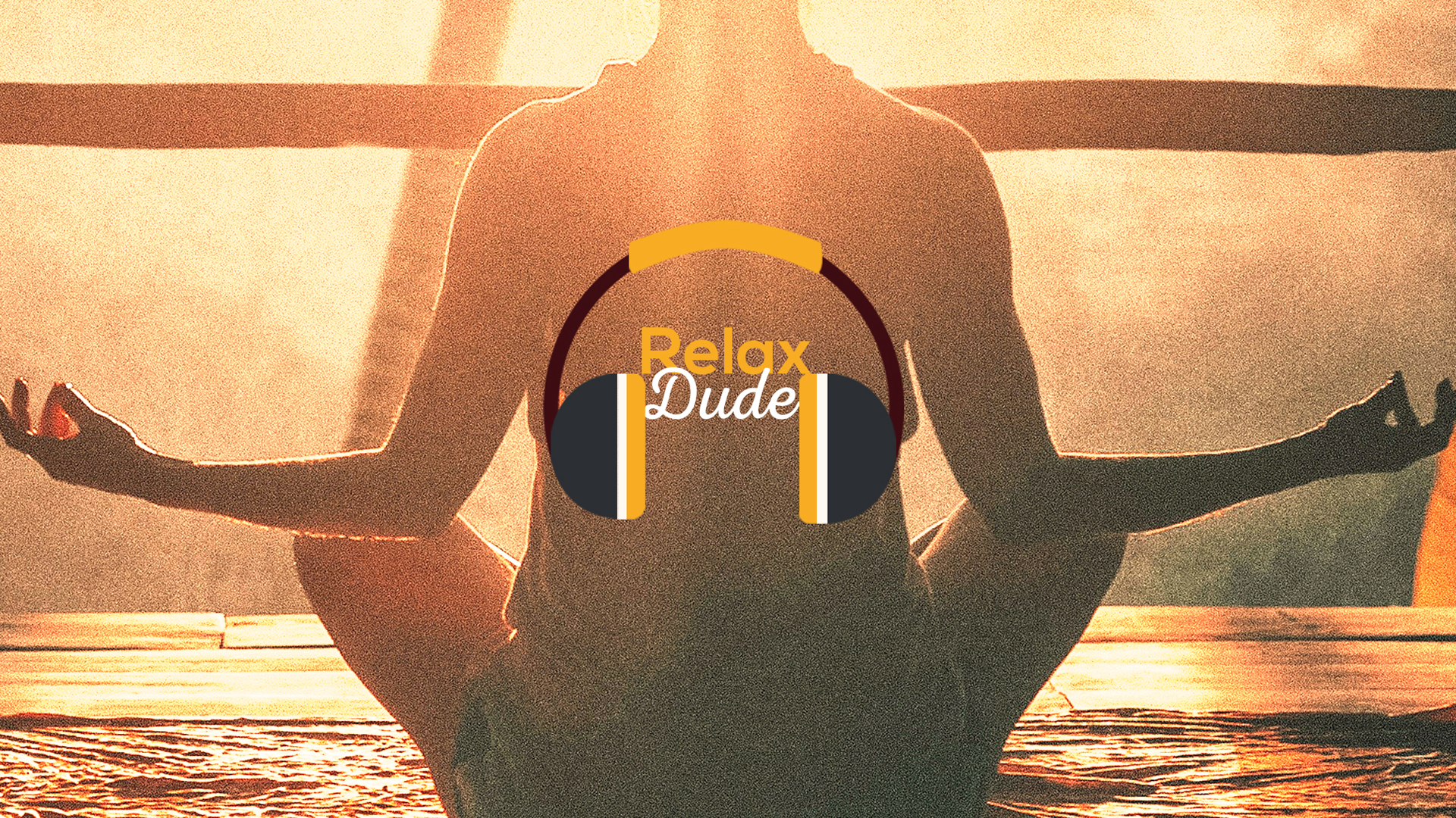 Relax Dude - The best relaxing music