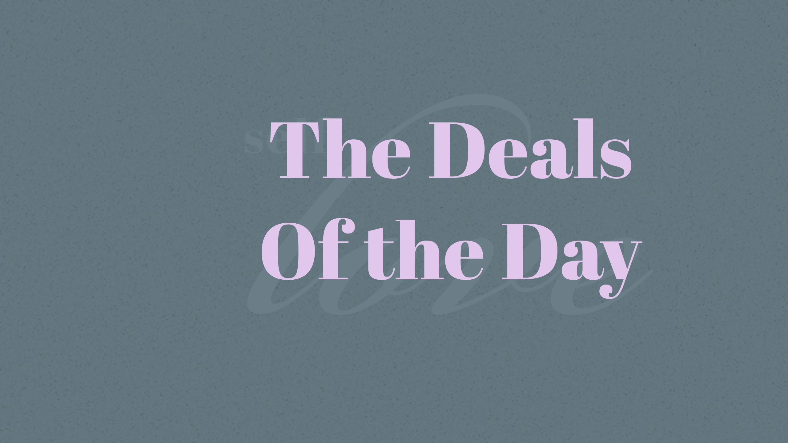 The Deals of the Day