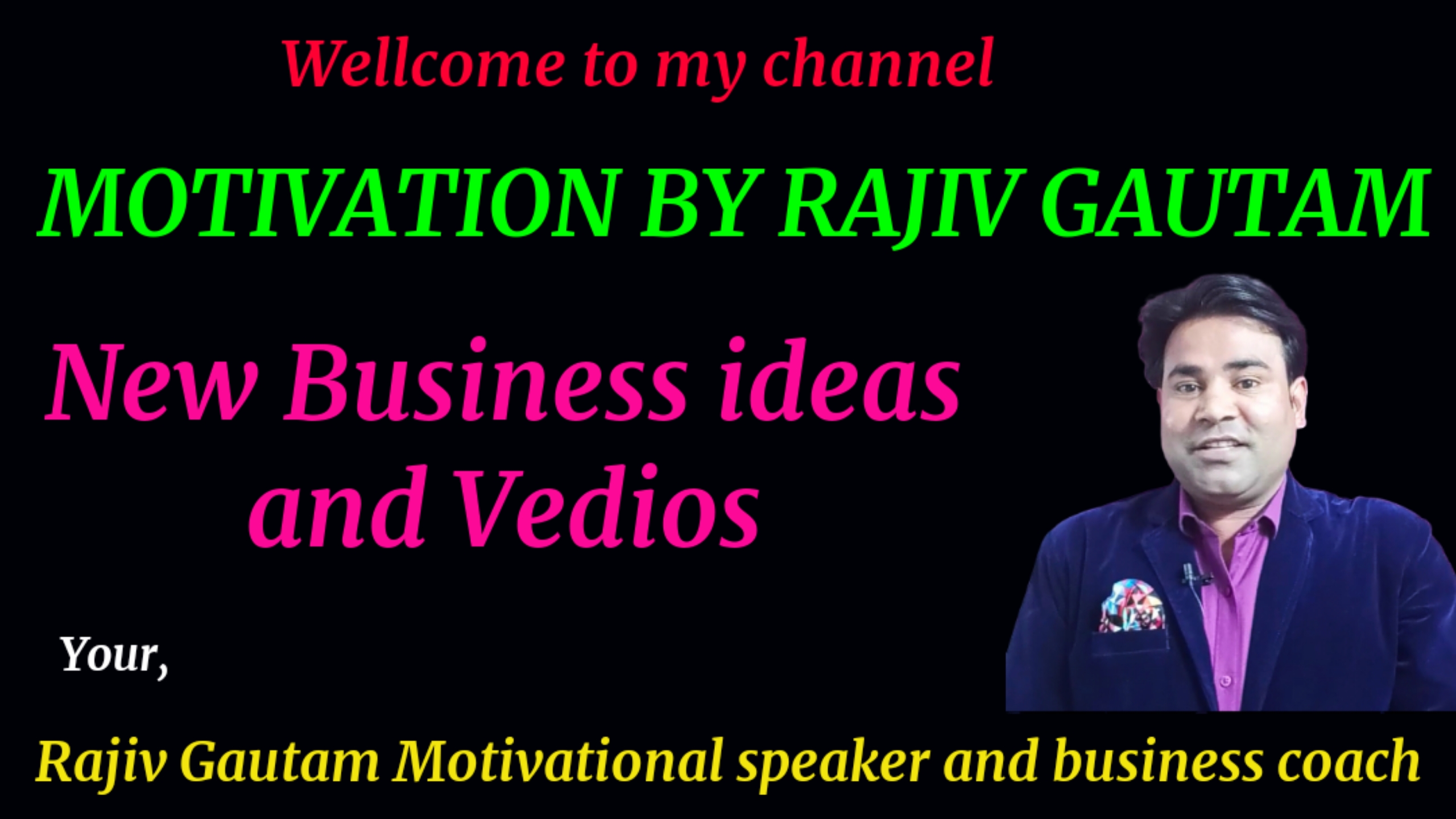 RAJIV GAUTAM Motivational and inspirational vedios