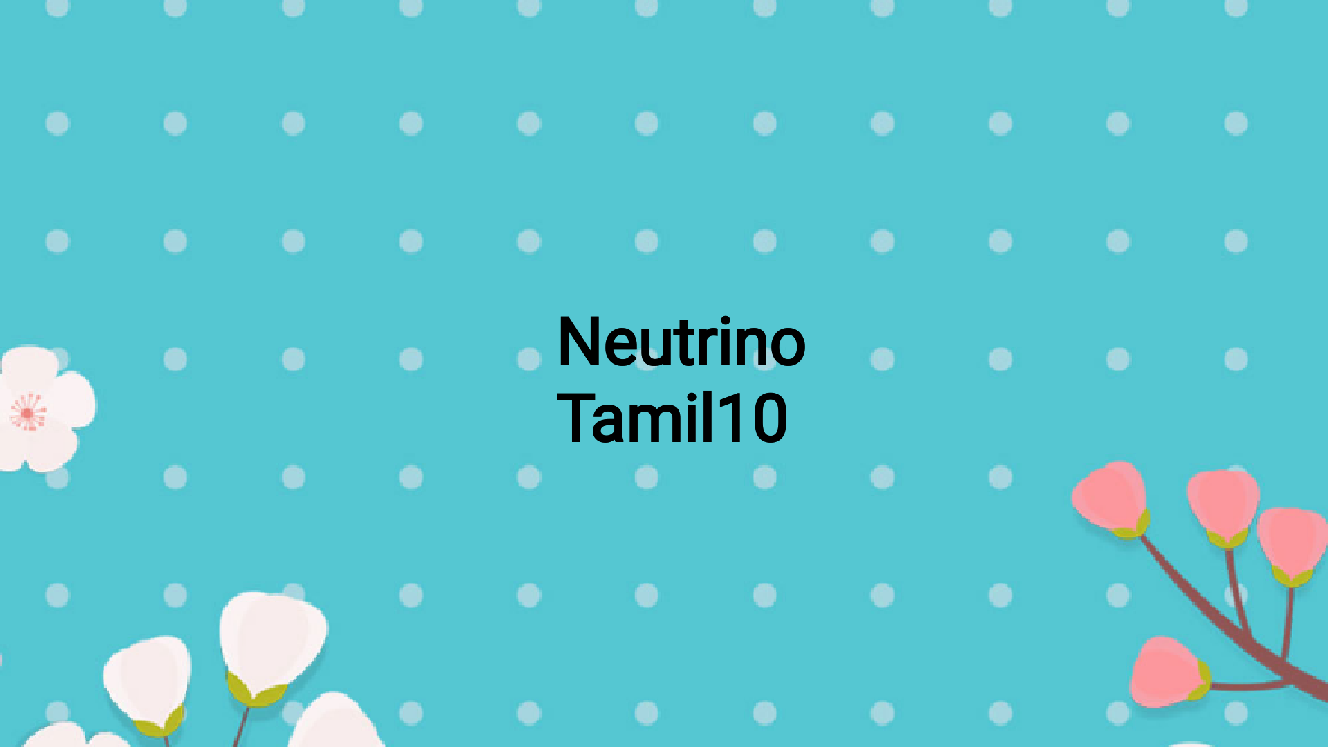 NeutrinoTamil10