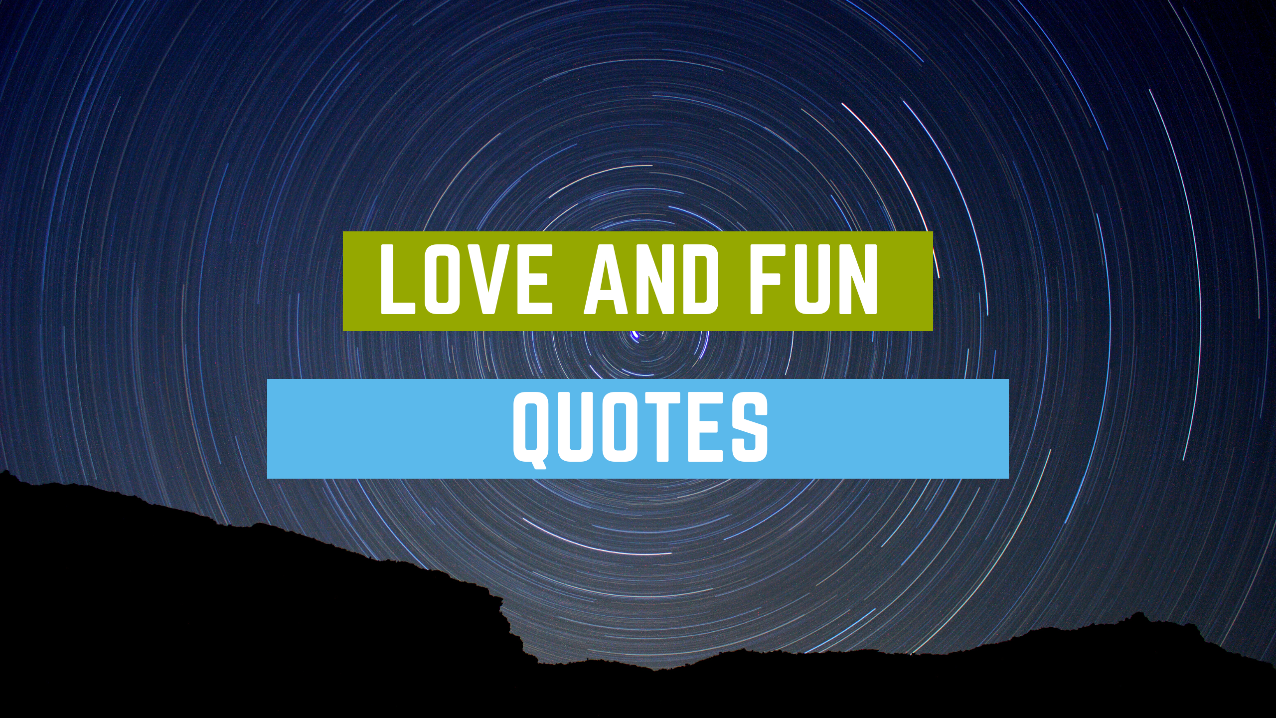 Love And Fun Quotes