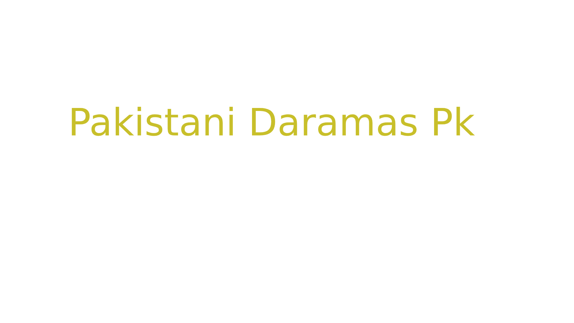 Pakistani Daramas Pk