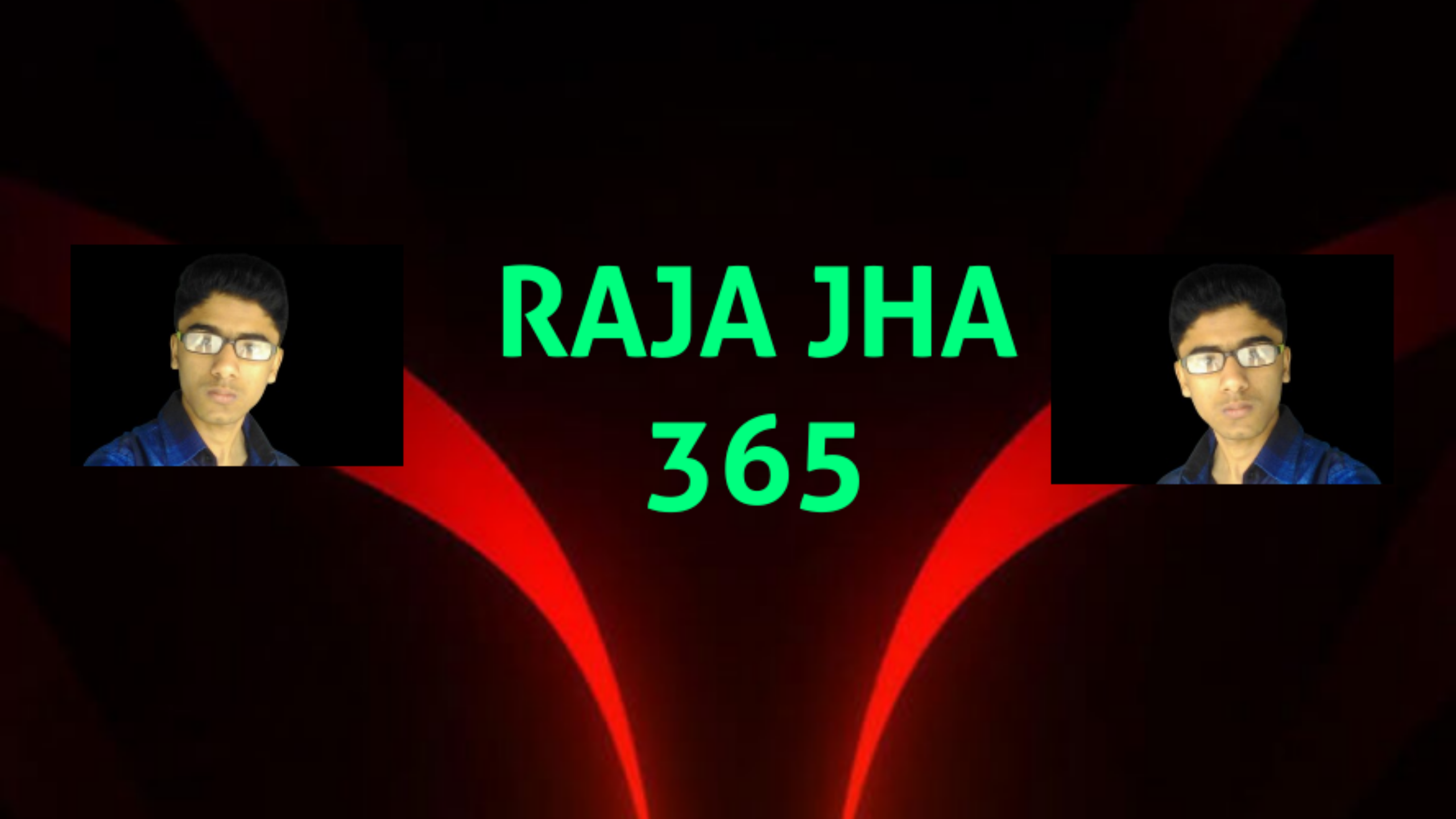 RAJA JHA 365
