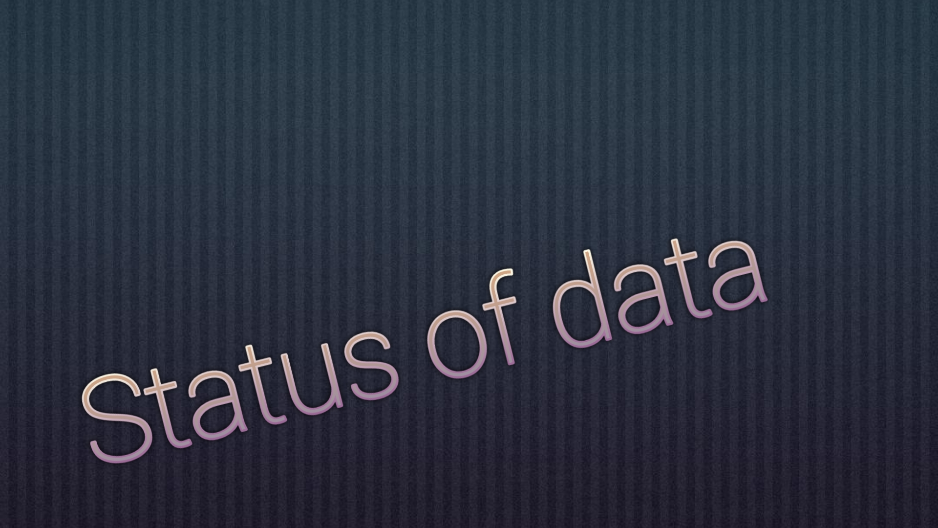 Data status