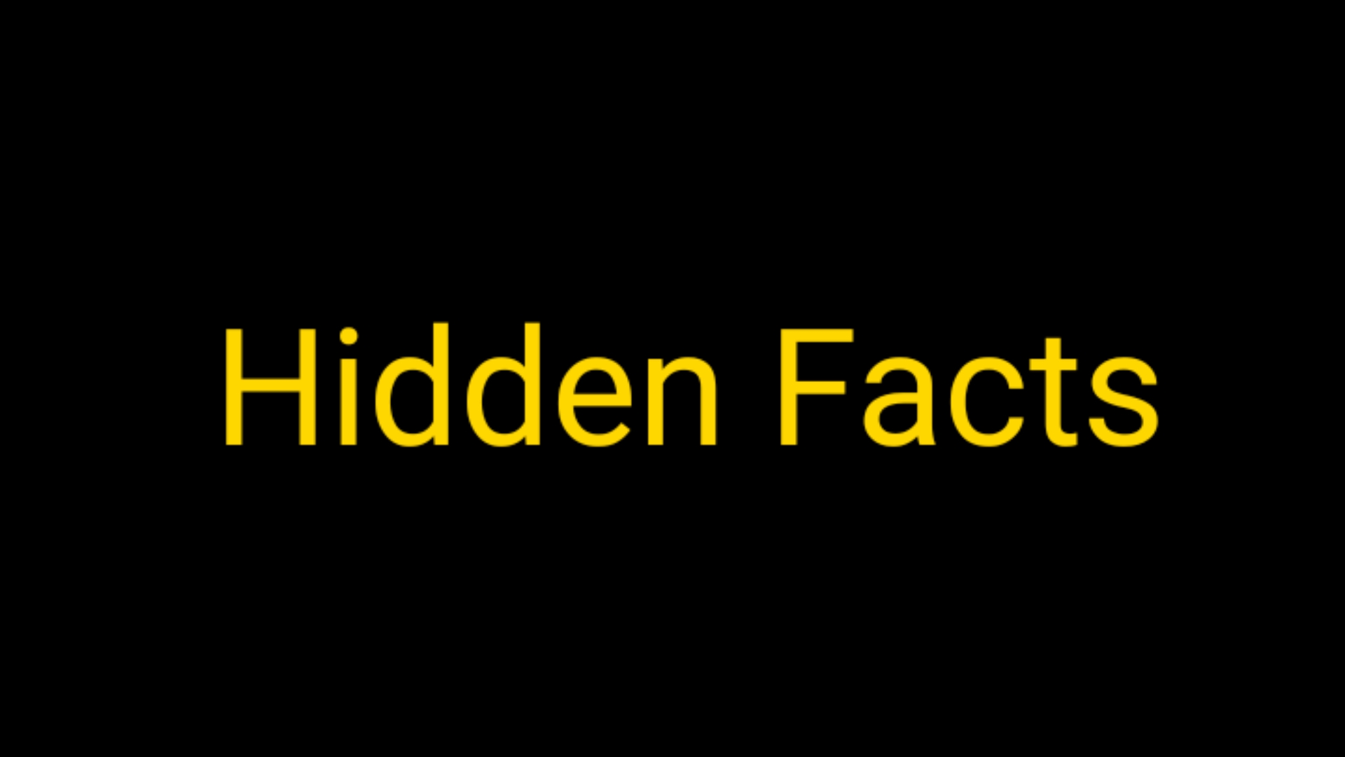 Hidden Facts