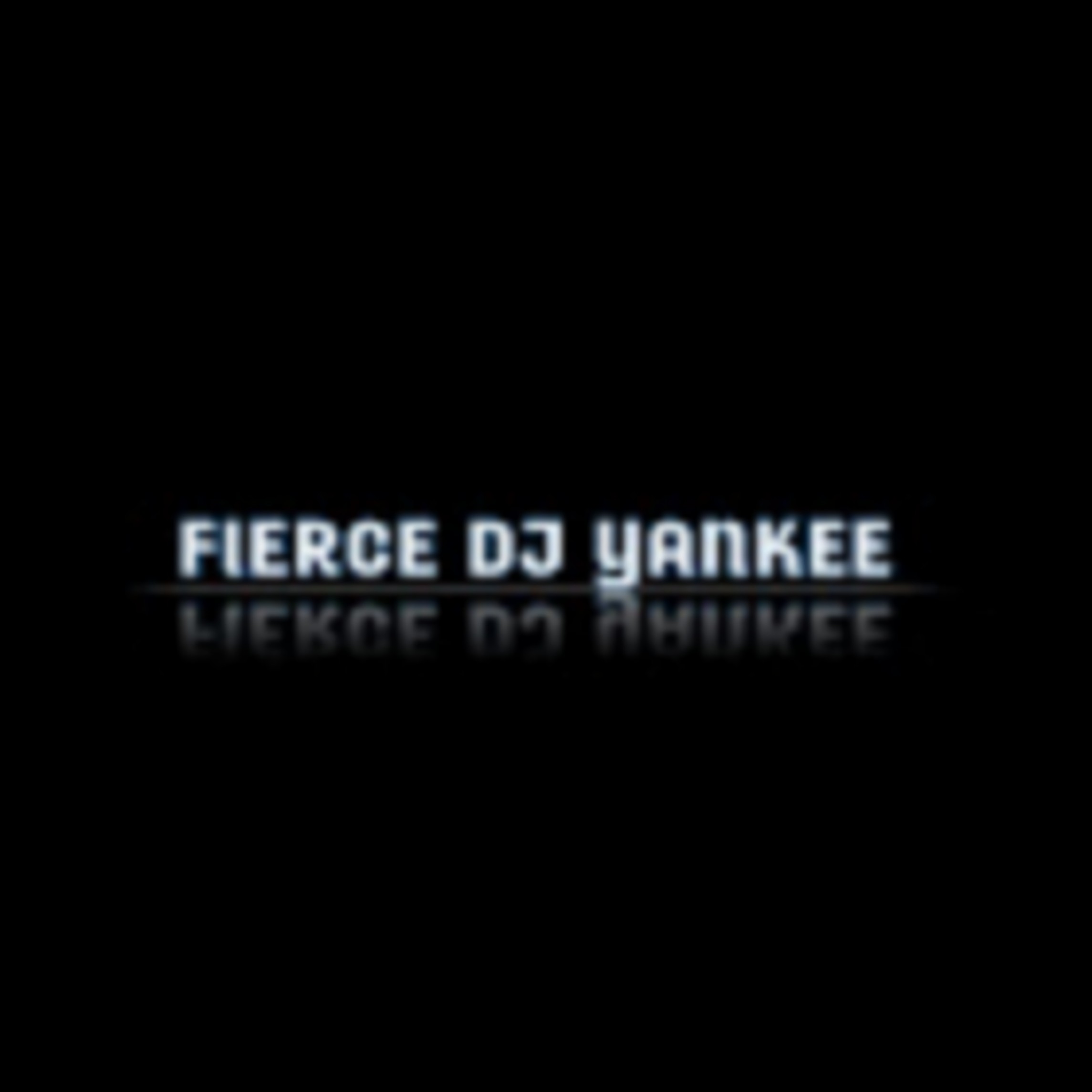 Fierce Dj Yankee