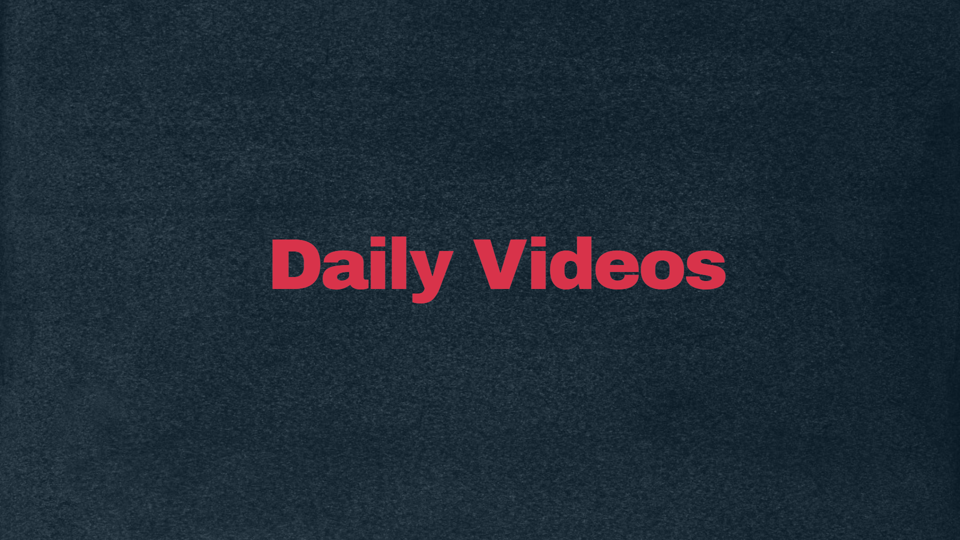 Daily Videos