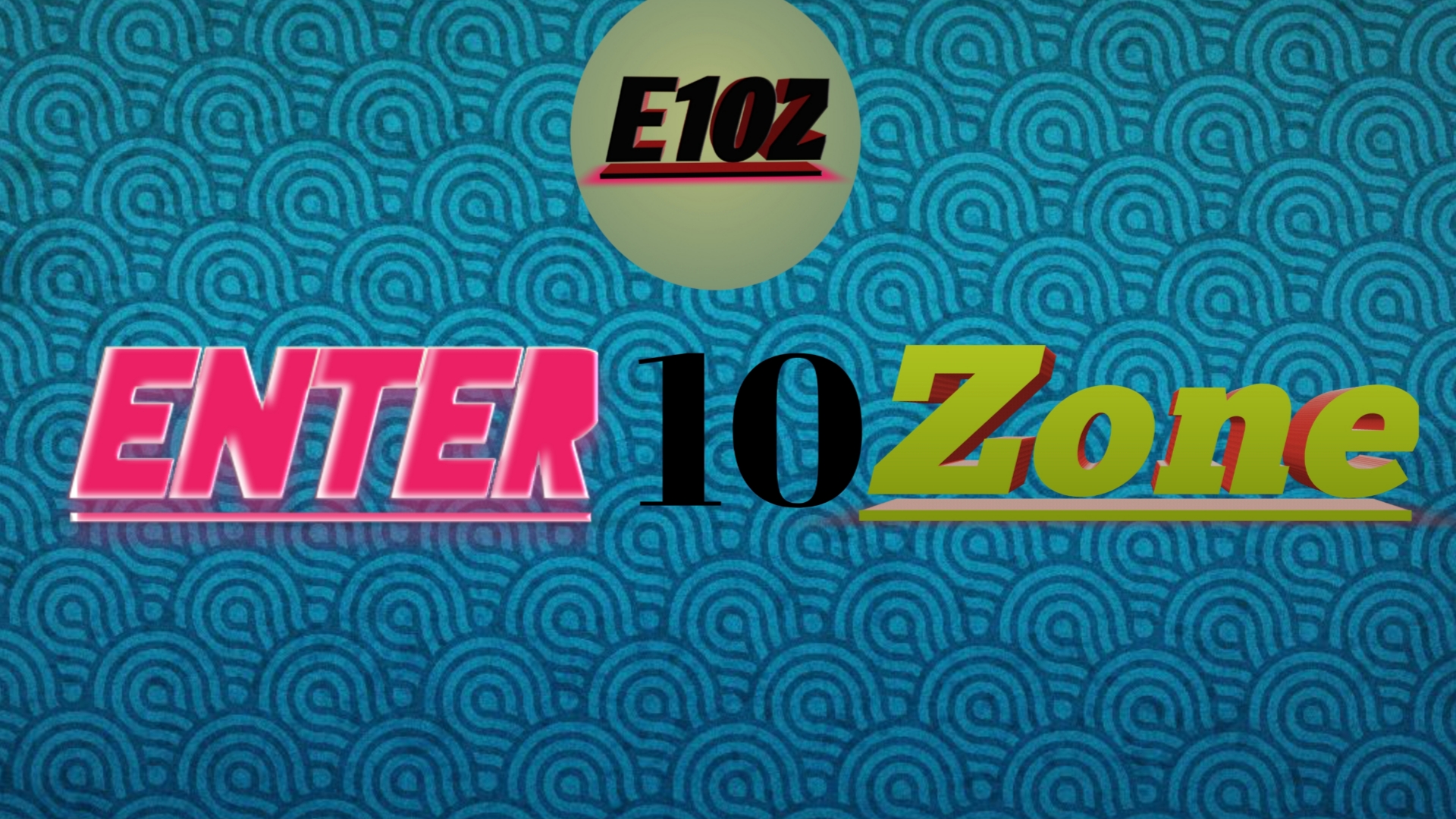 ENTER 10 Zone