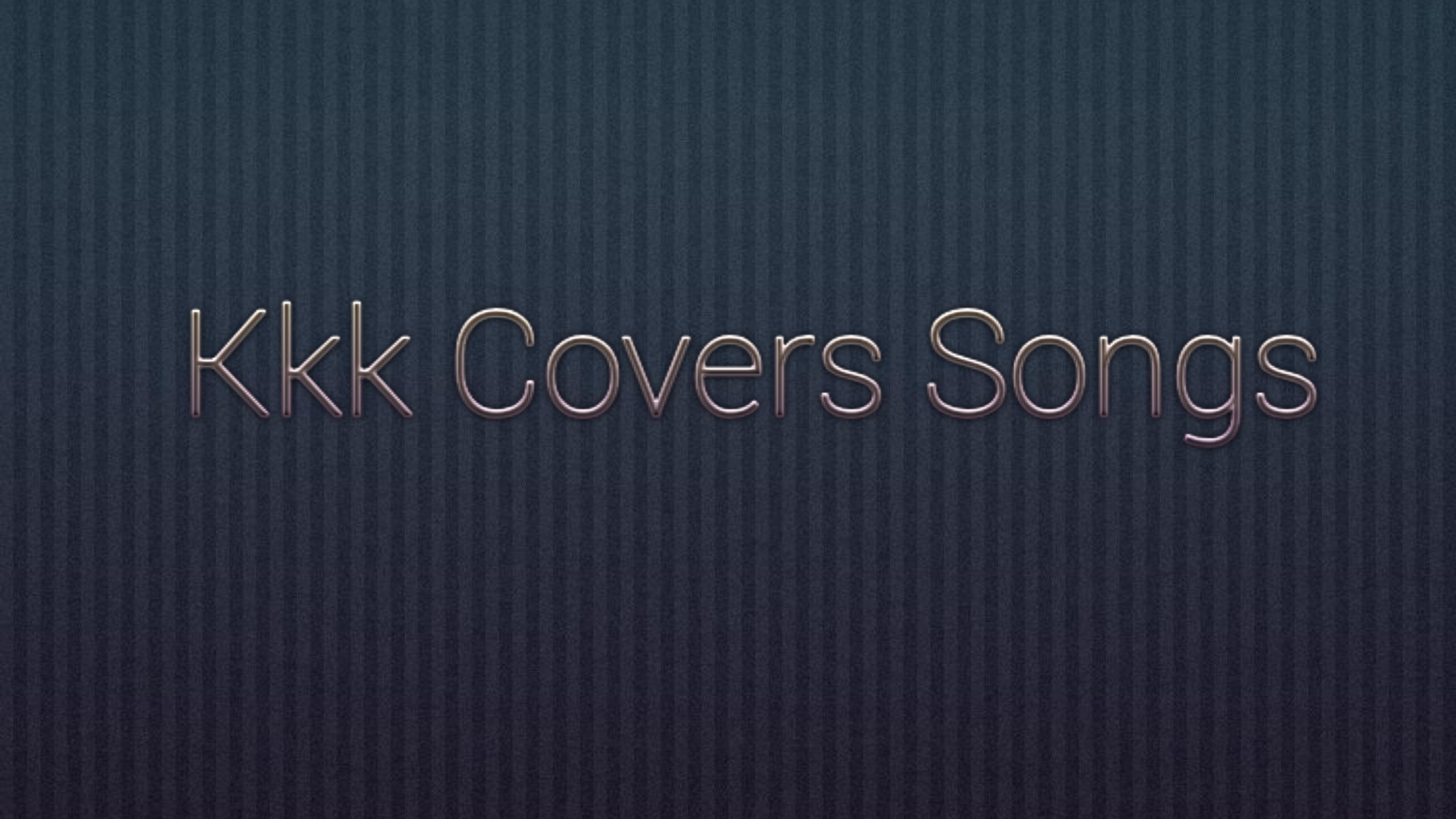 Kkk cover songs