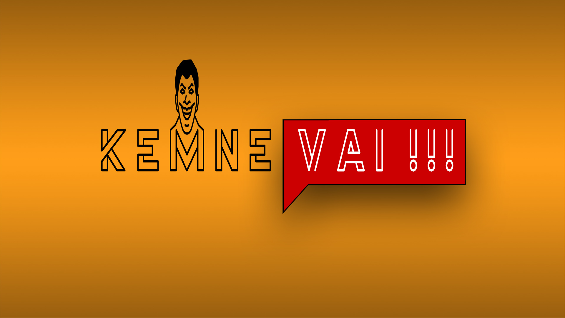 KEMNE VAI !!!
