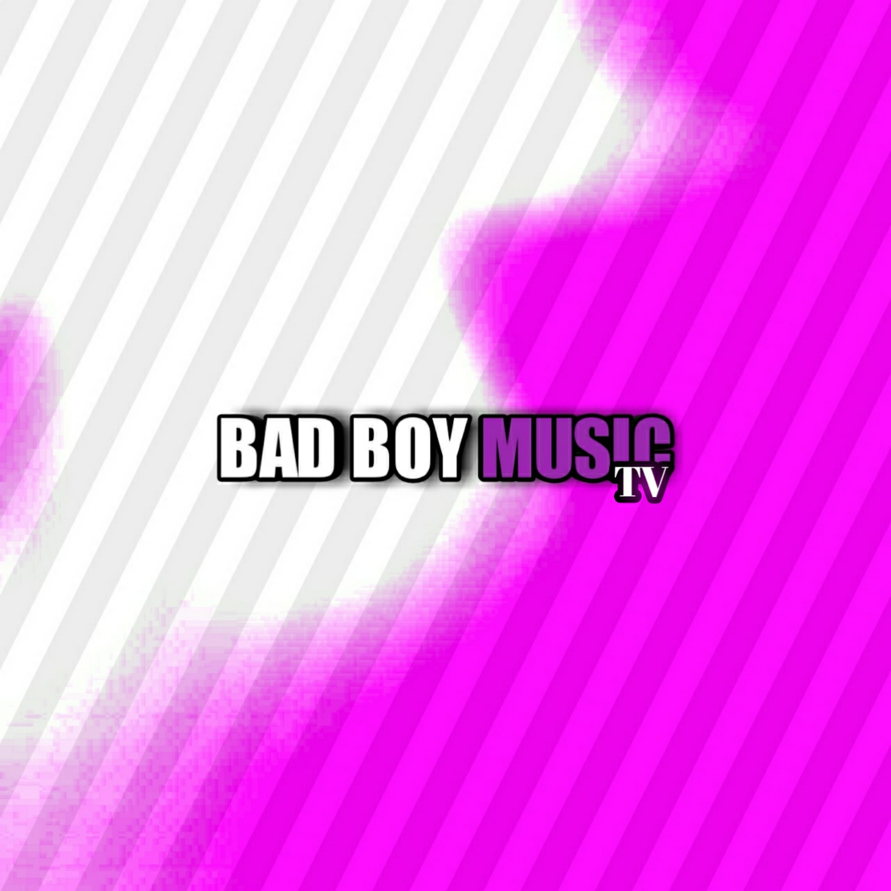 BADBOYMUSICTV