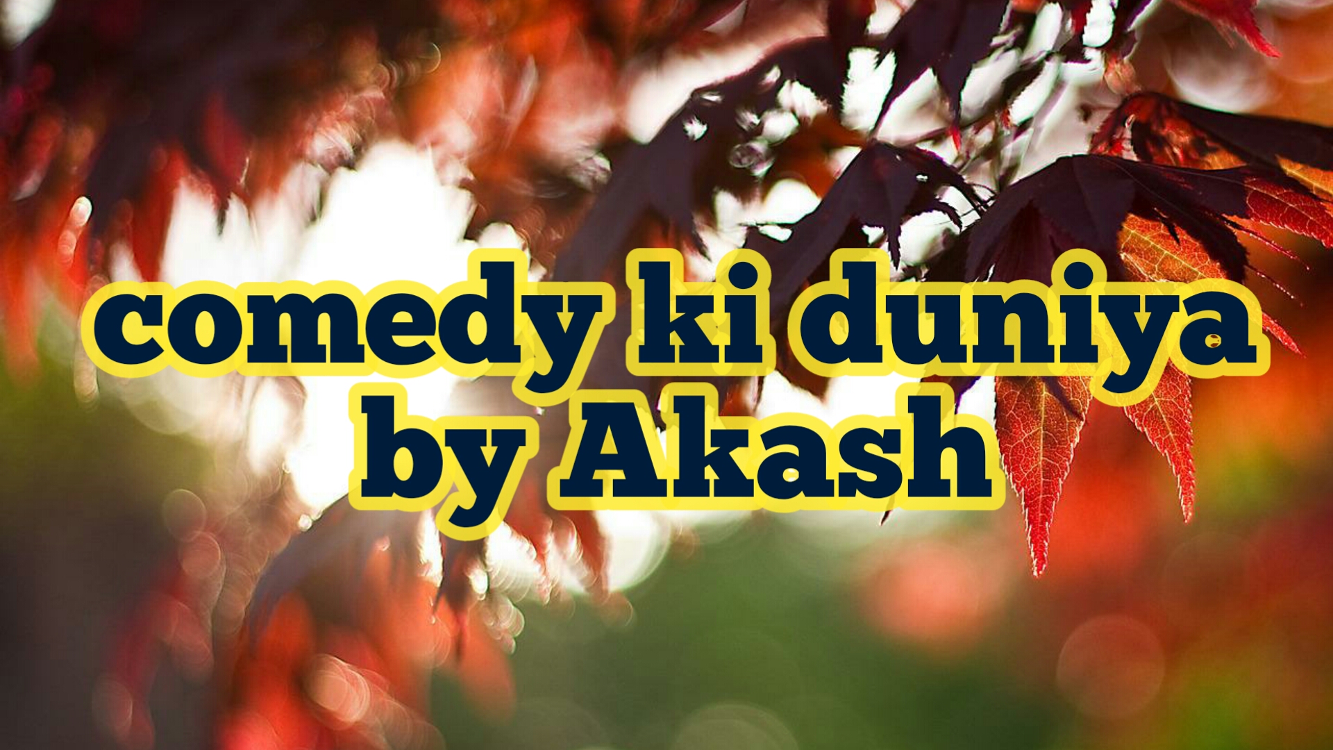 Comedy ki duniya by Akash