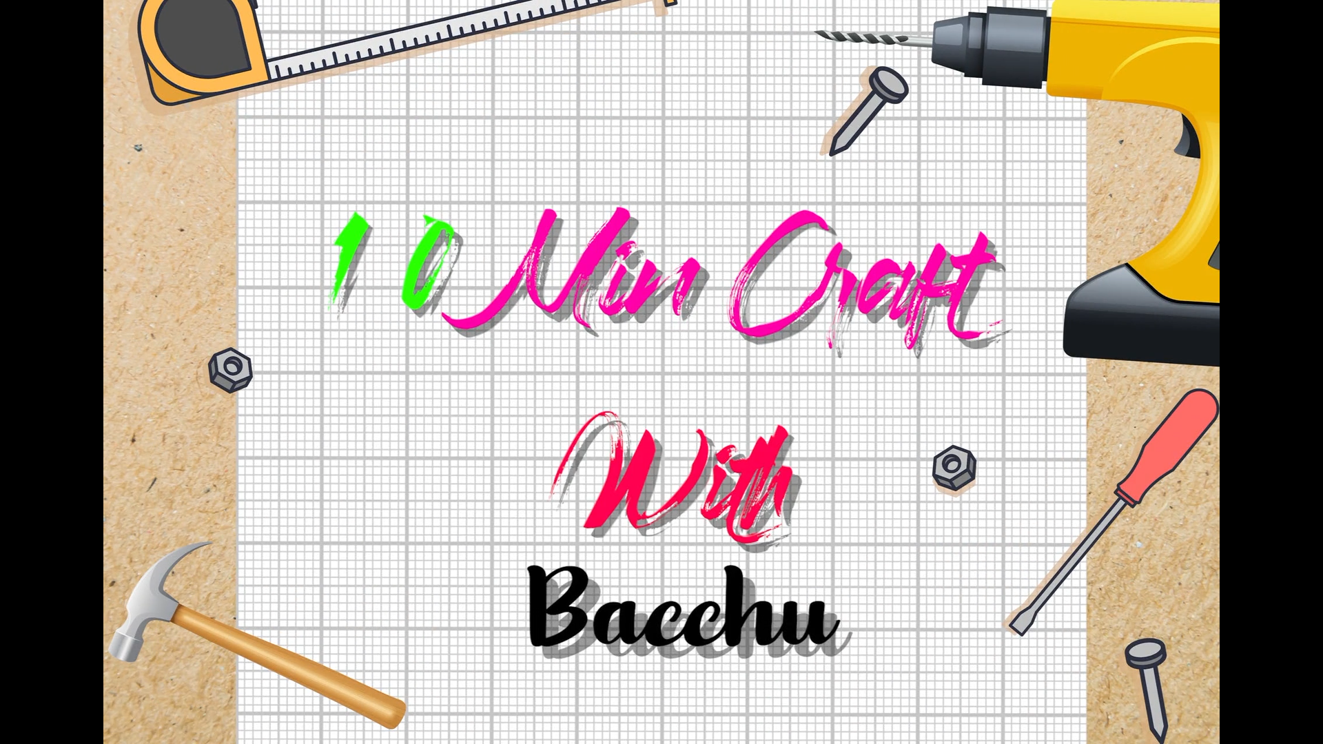 10 Minute Craft With Bacchu