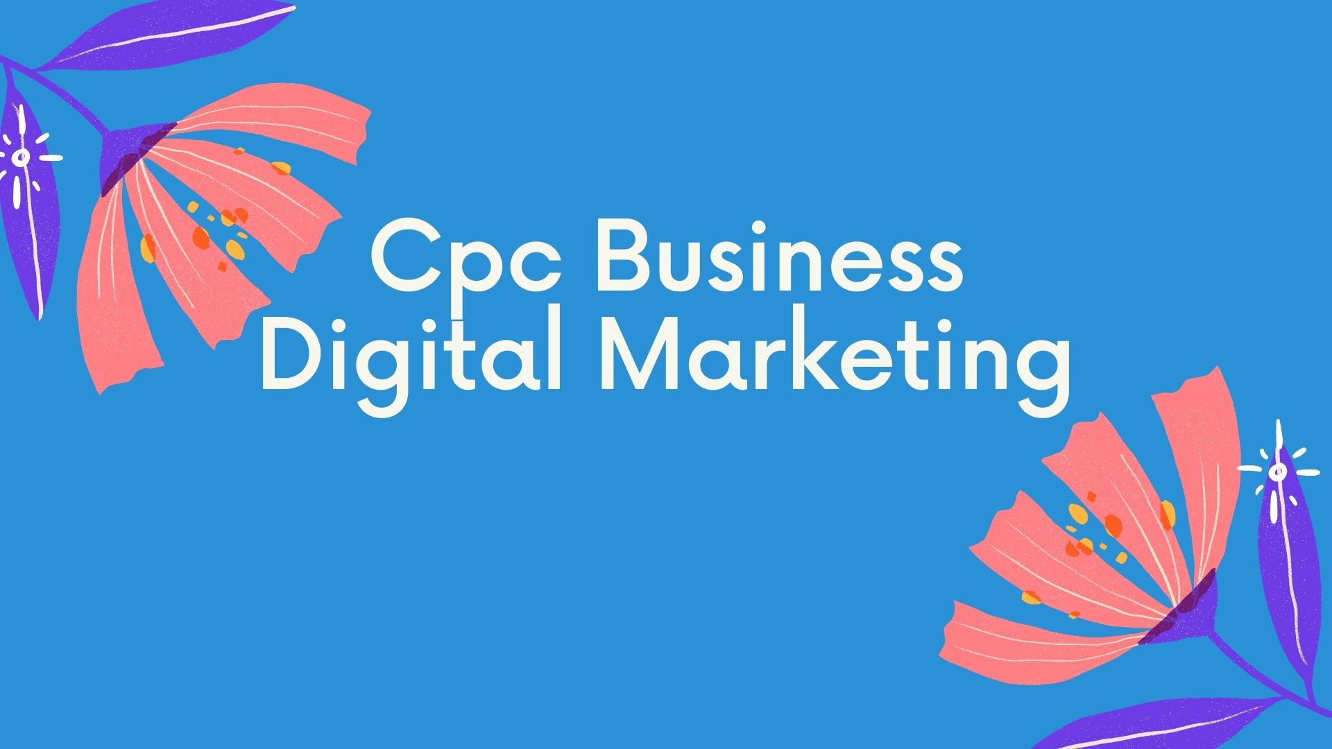 Cpc business digital marketing