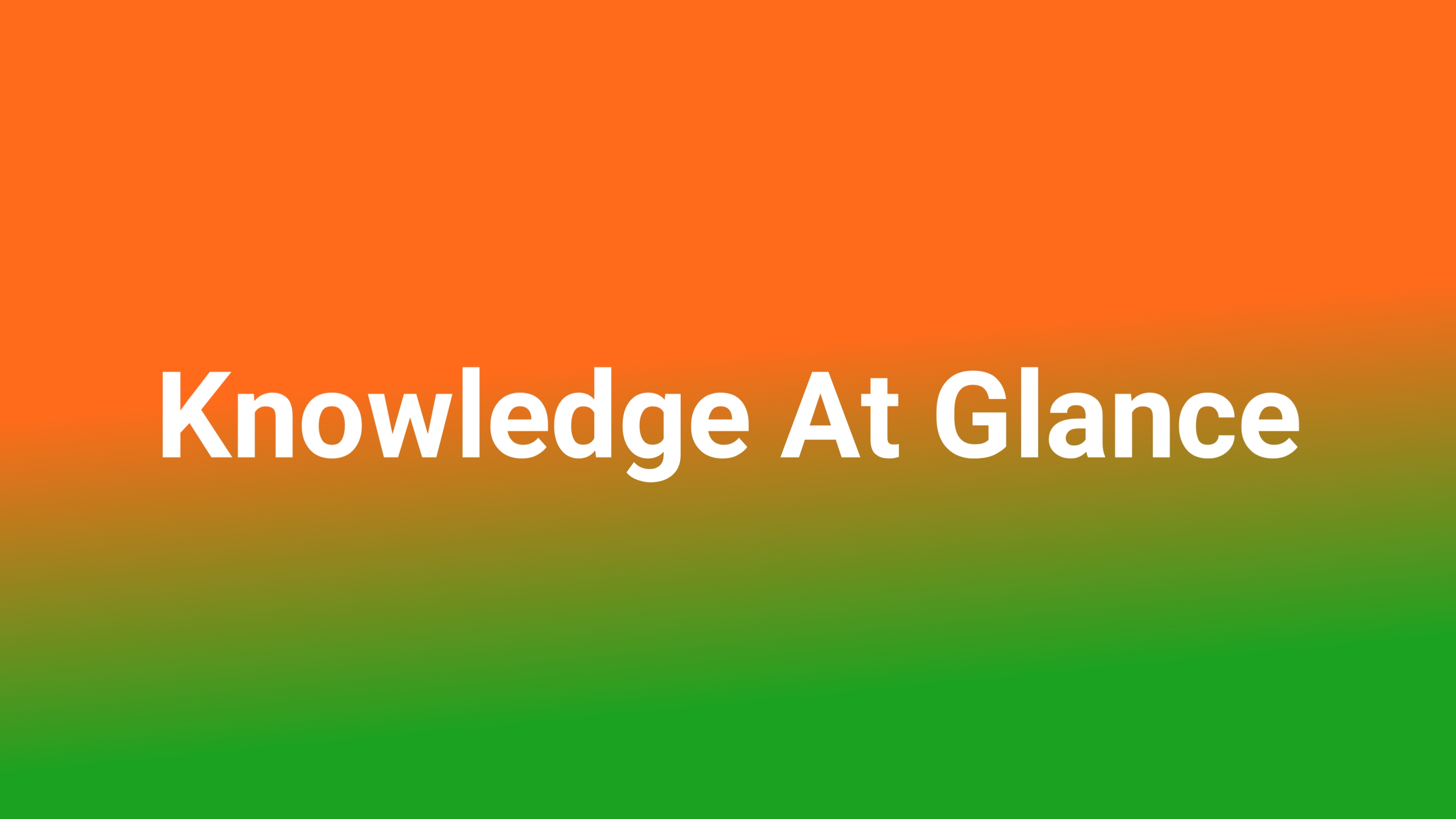 Knowledge At Glance