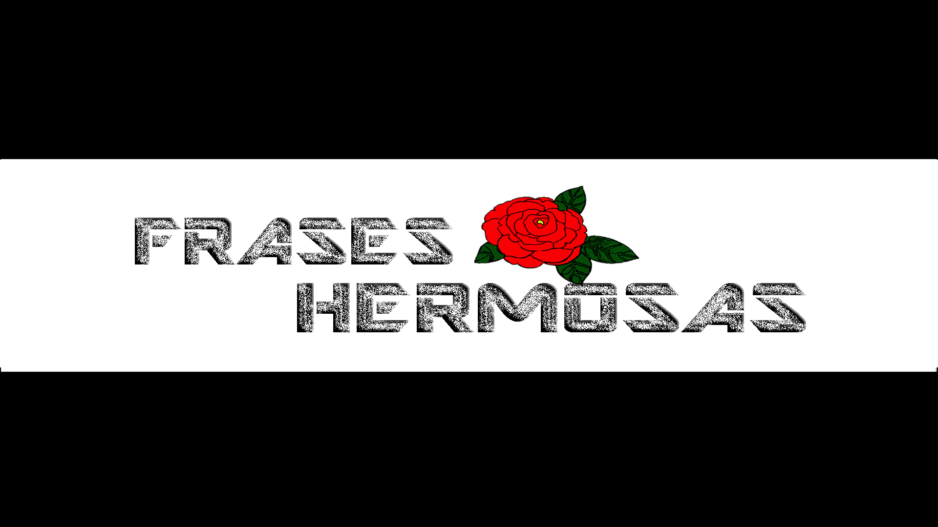 FRASES HERMOSAS Y VIDEOS DE RISA