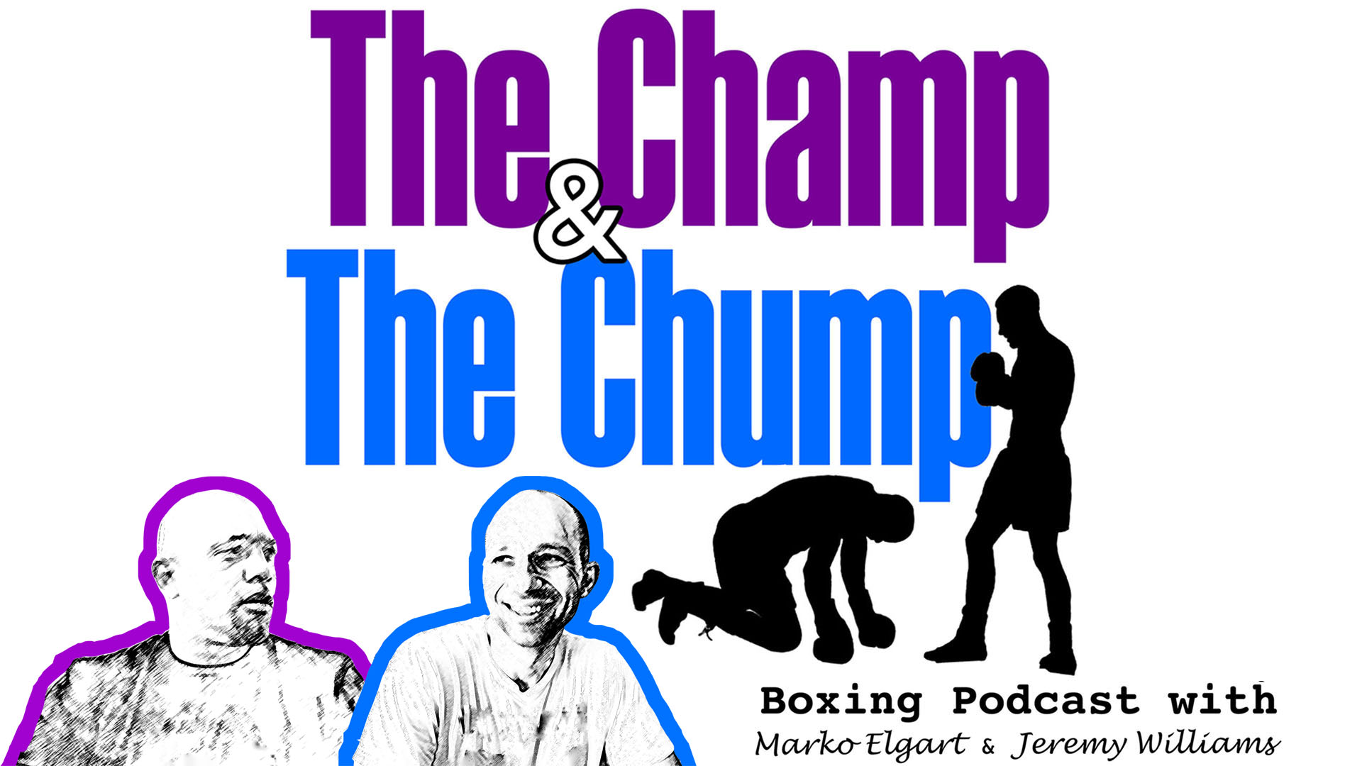 The Champ and The Chump Boxing Podcast