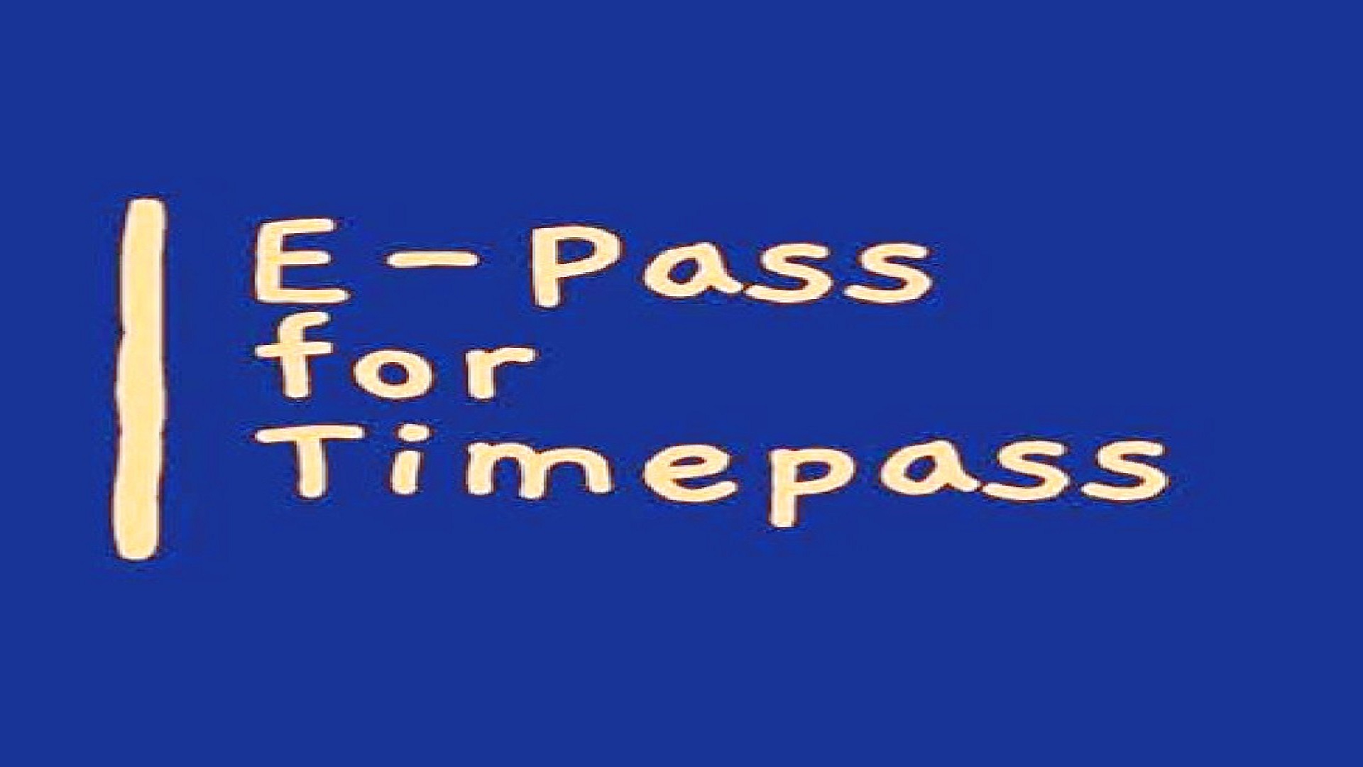 E-Pass for Timepass