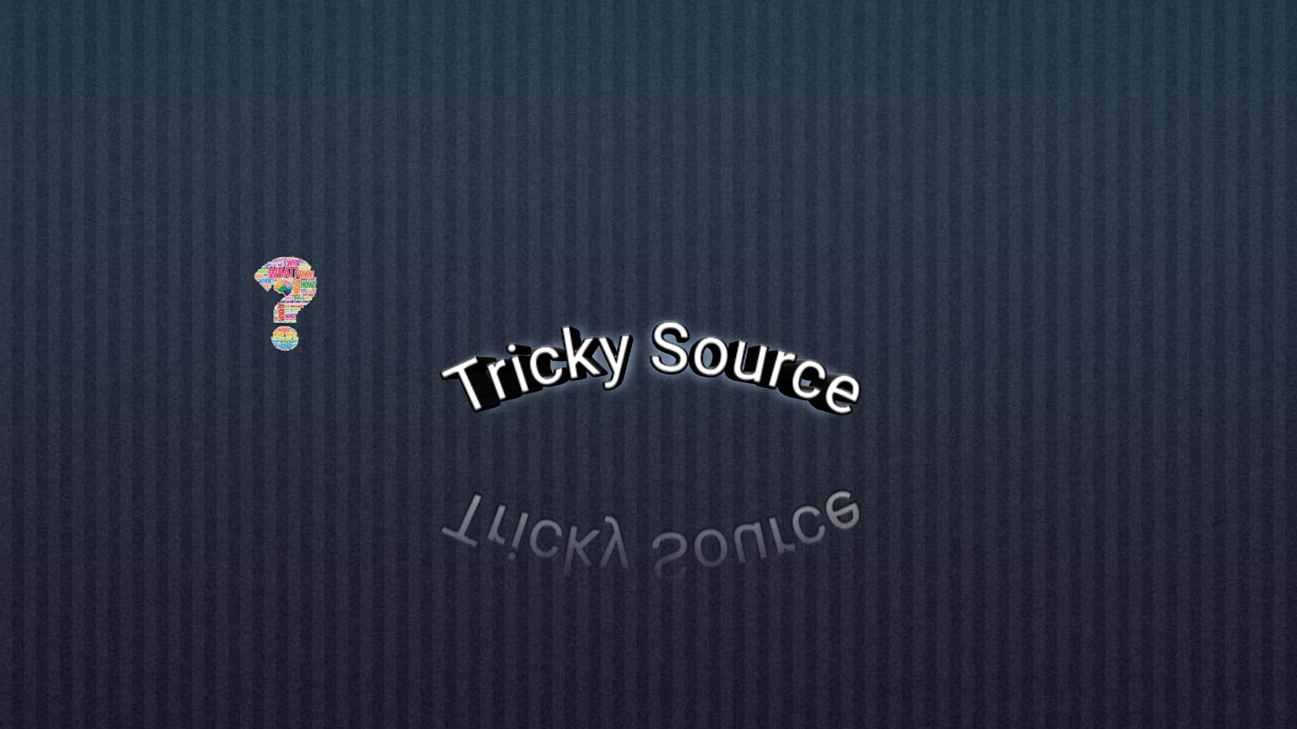 Tricky Source