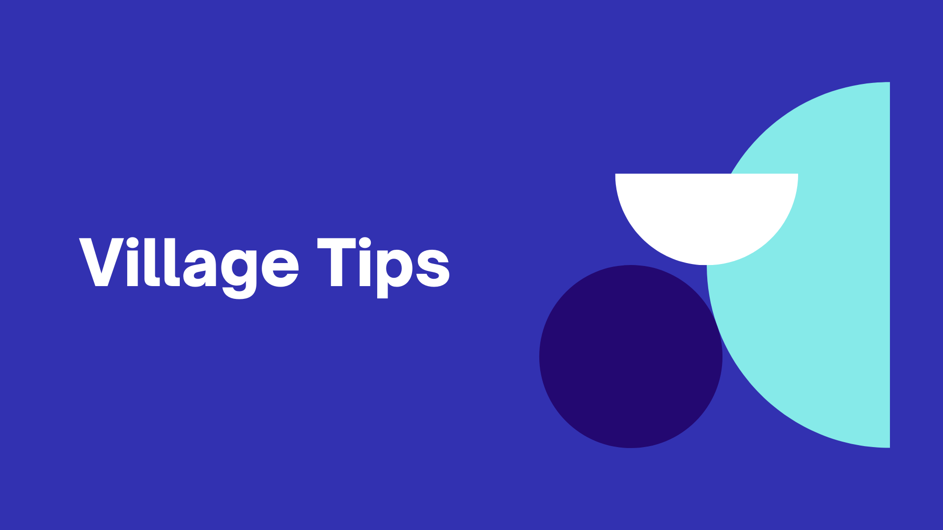 Village Tips