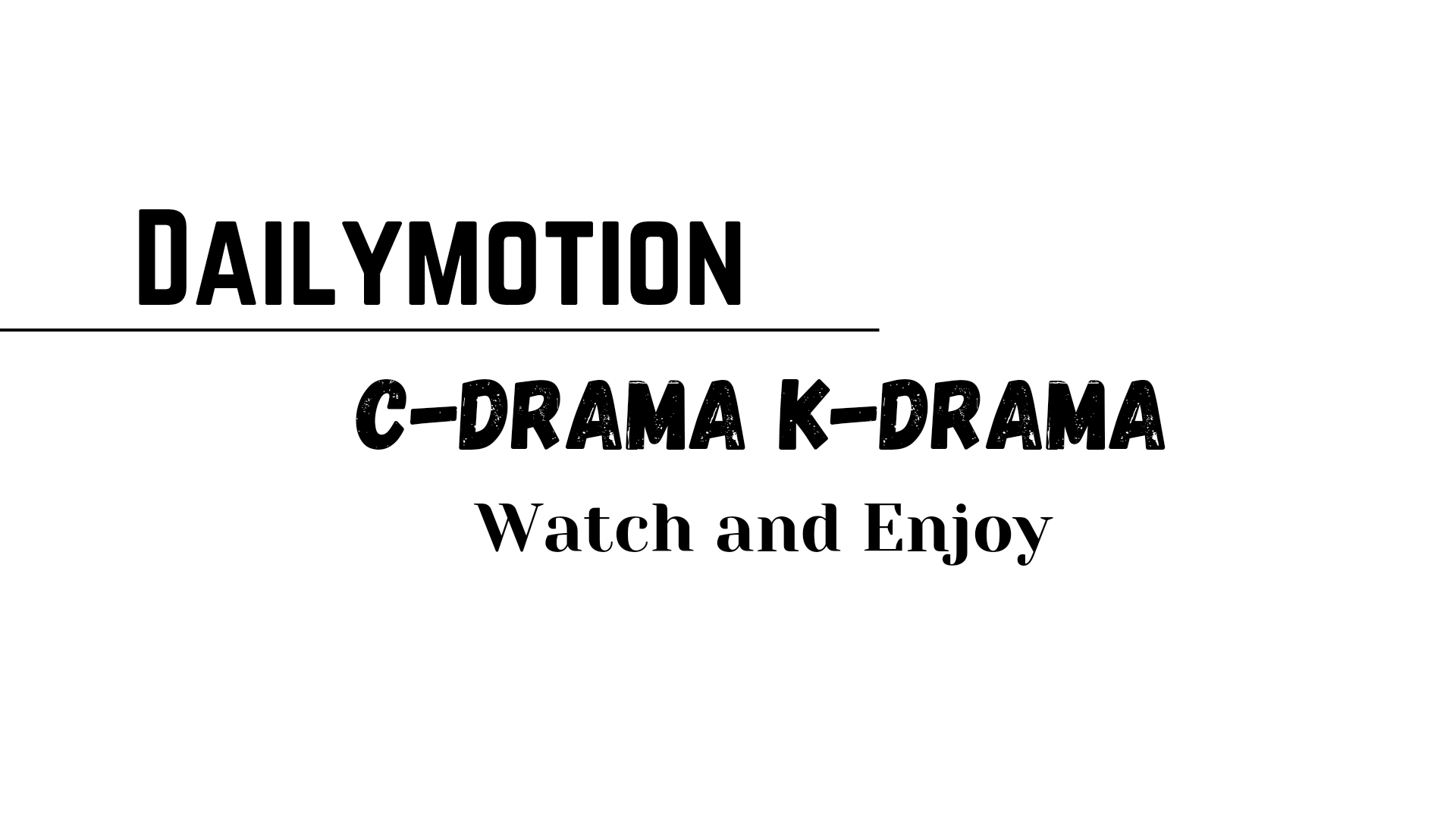 Movies and Dramas