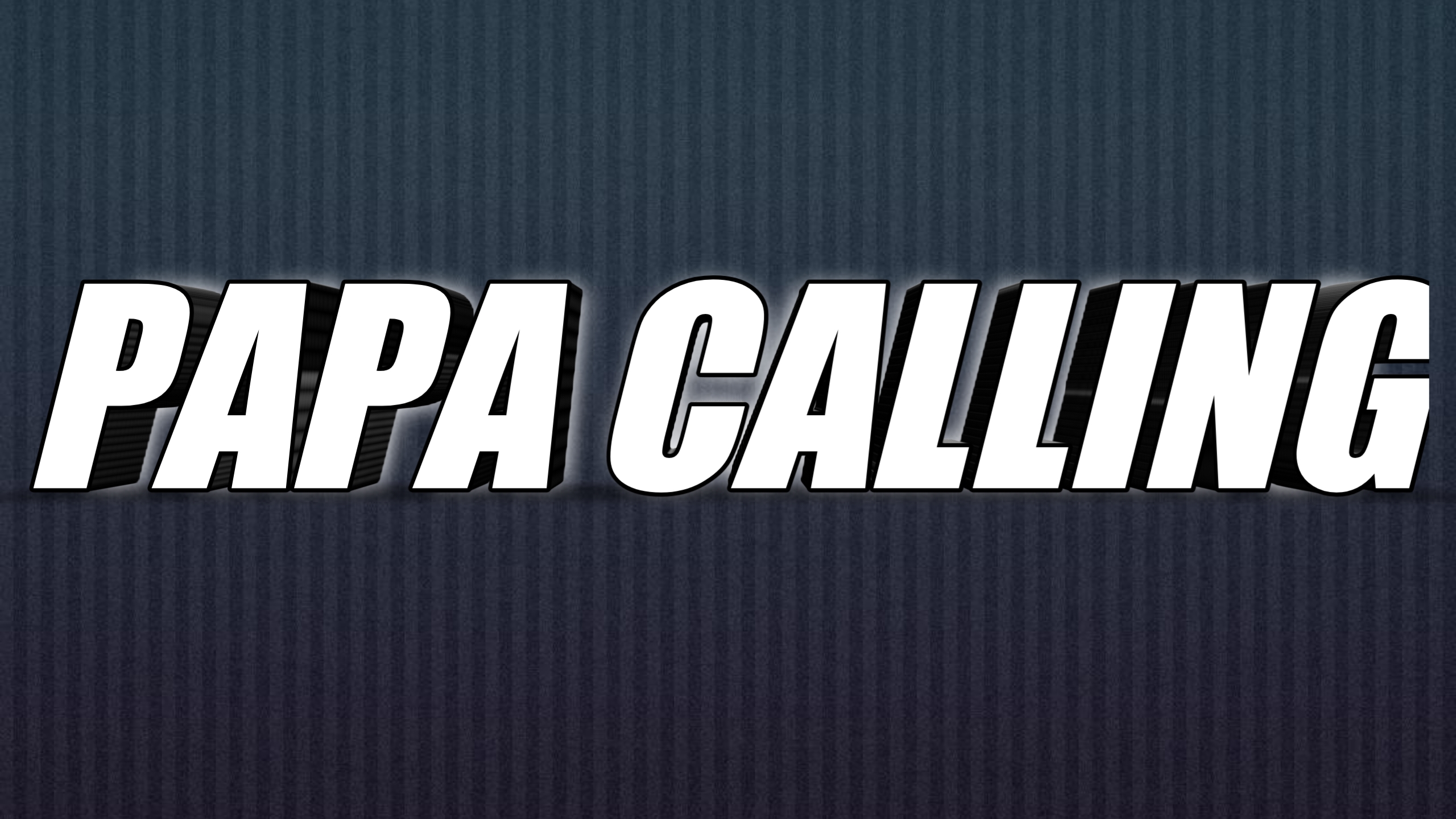 PAPA CALLING
