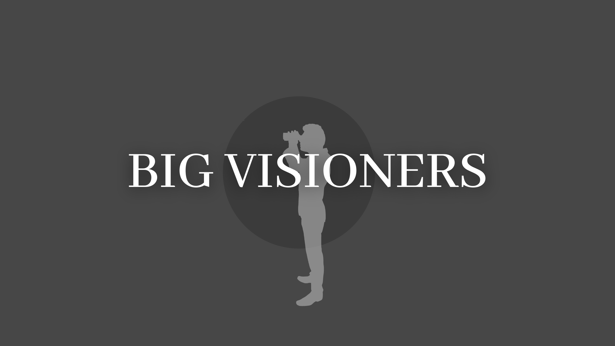 Big Visioners