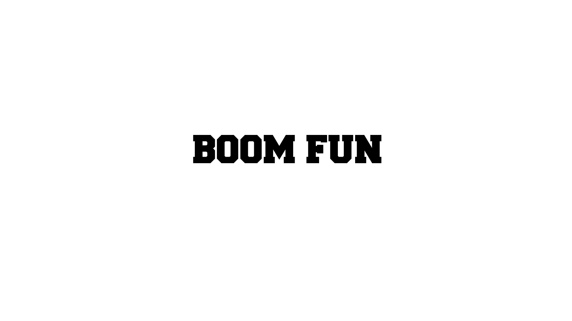 Boom fun