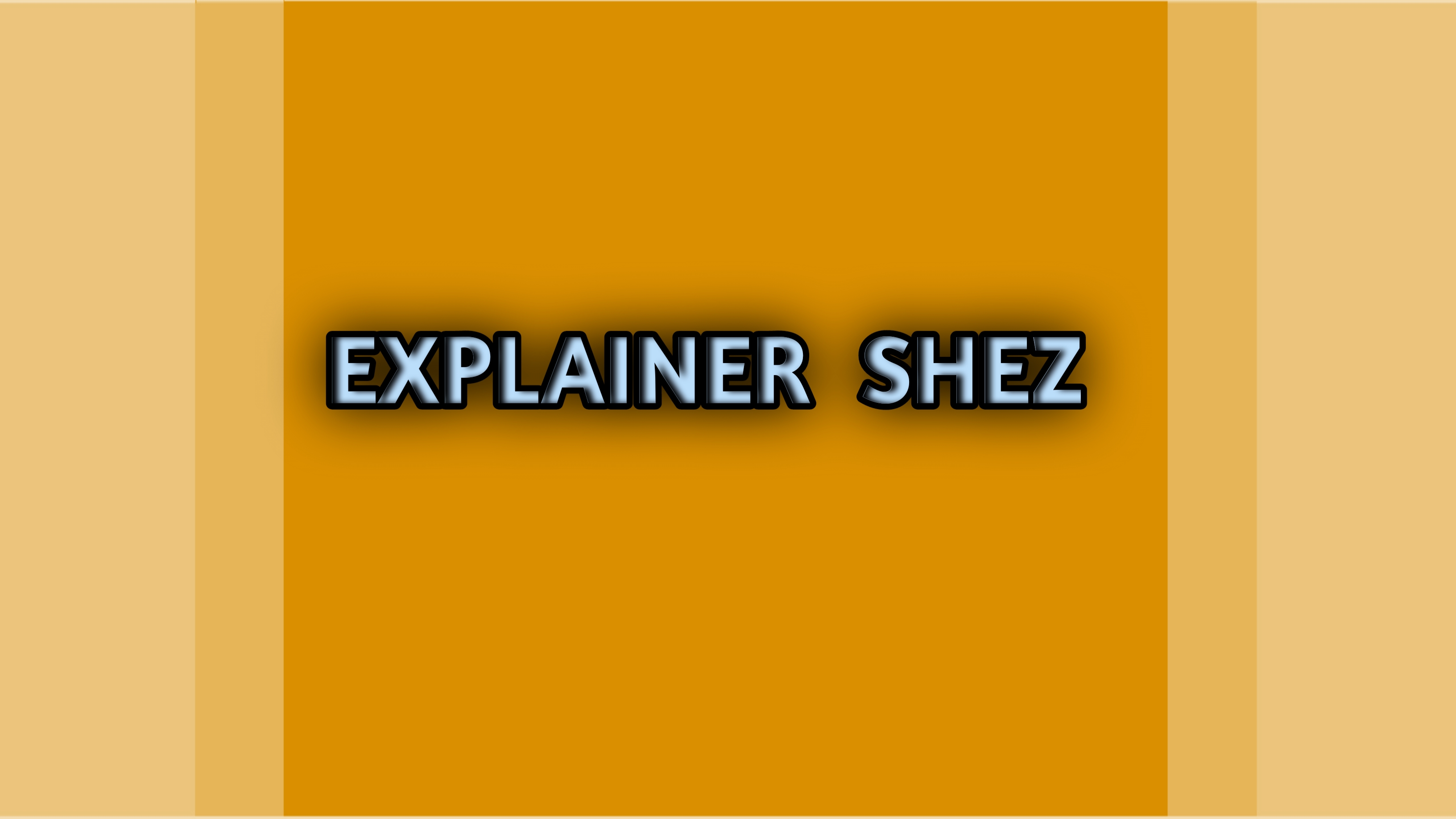 Explainer shez