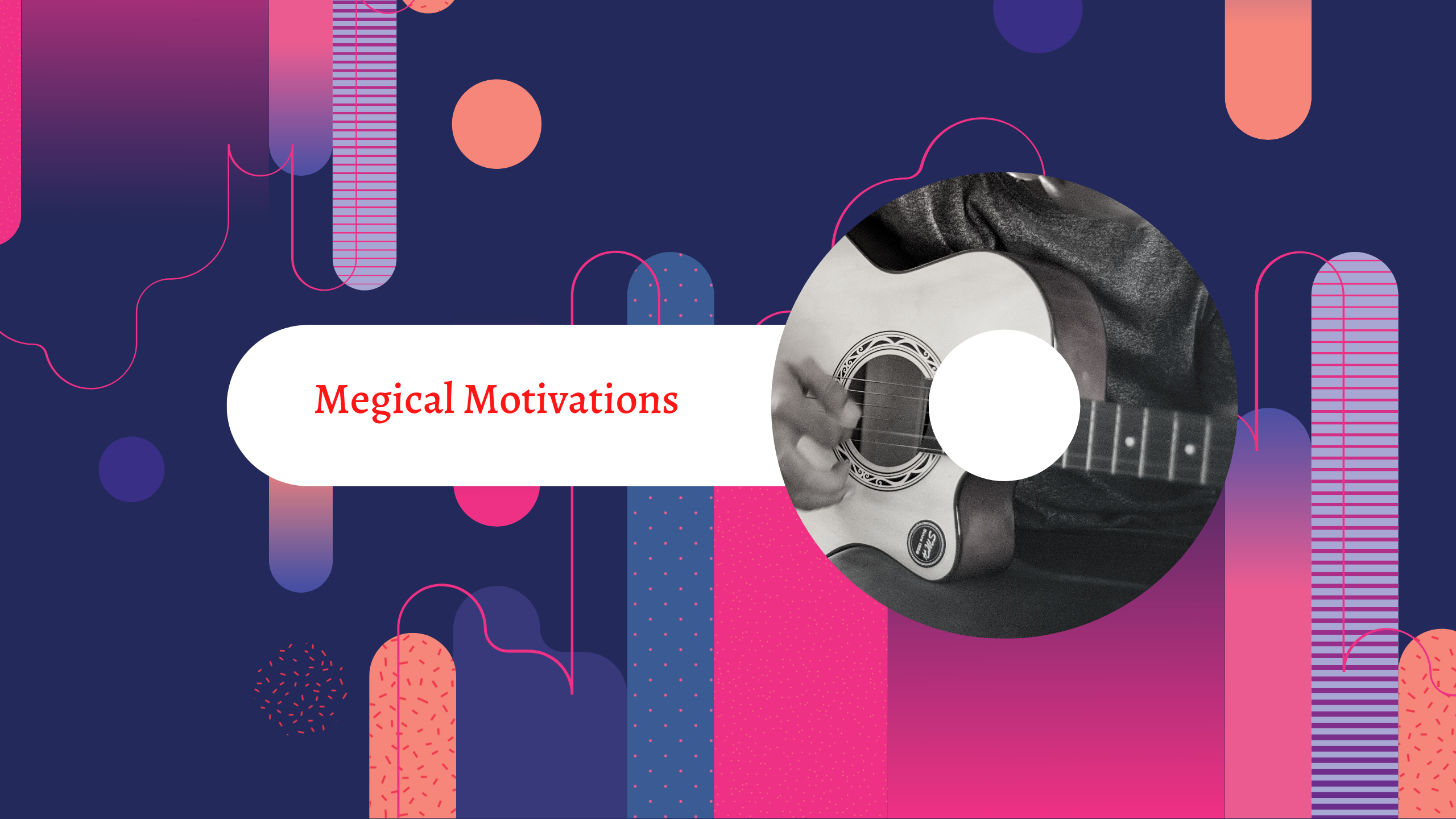 MAGICAL MOTIVATIONS