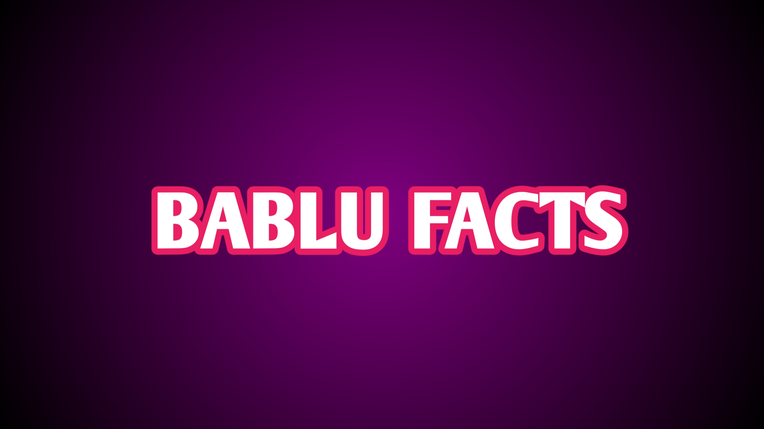 Bablu Facts