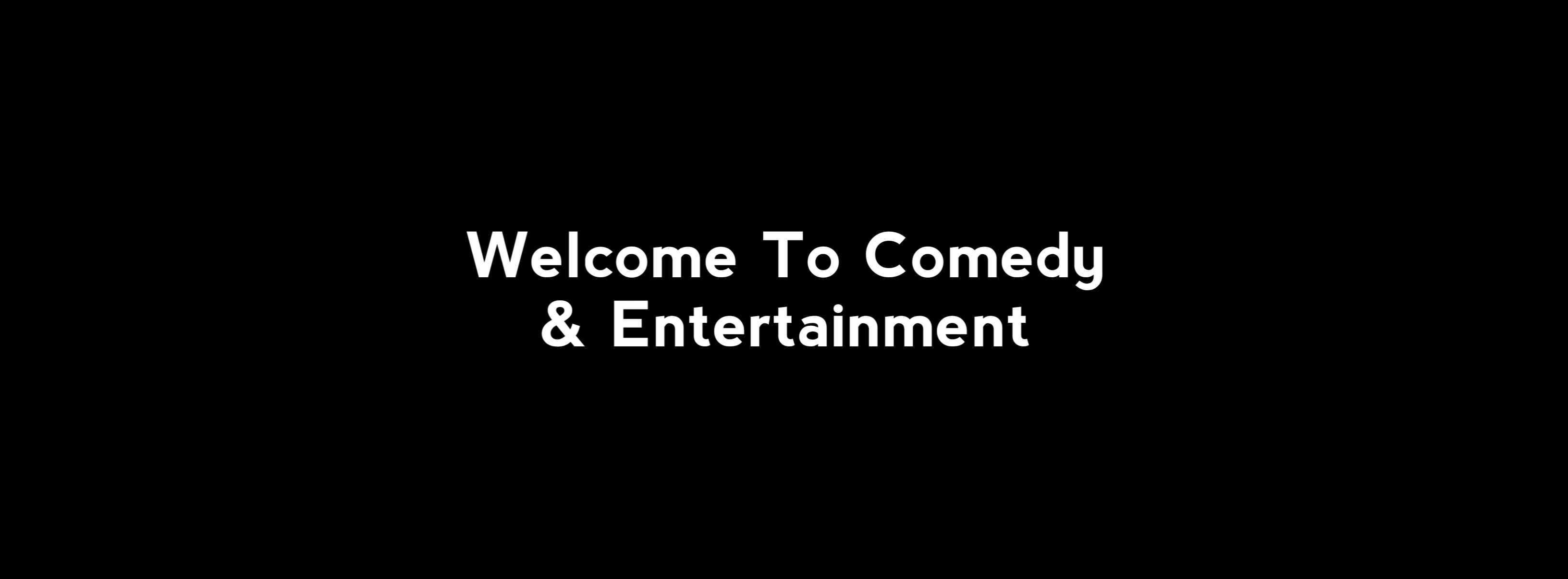 Comedy & Entertainment