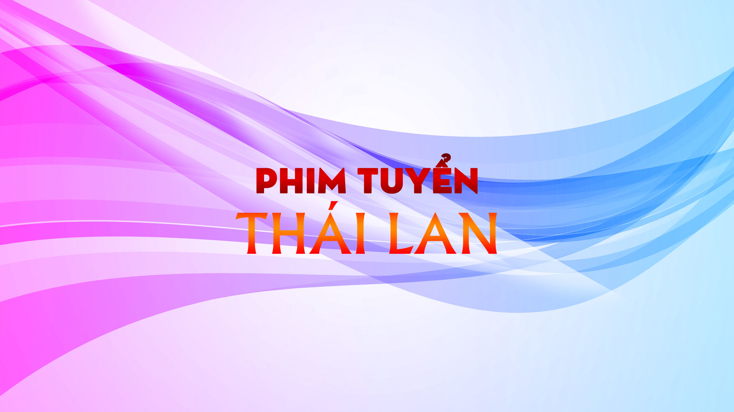 Phim Thái Lan 2022