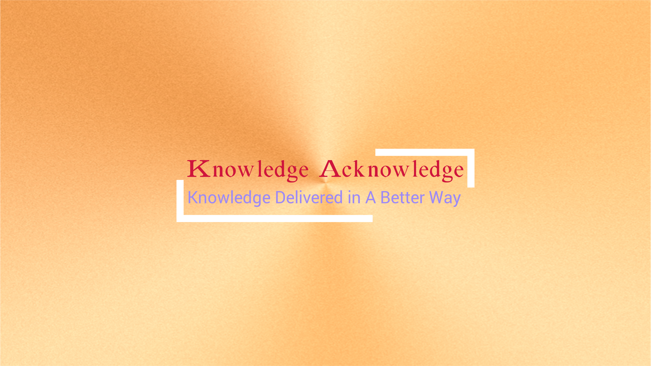 Knowledge Acknowledge