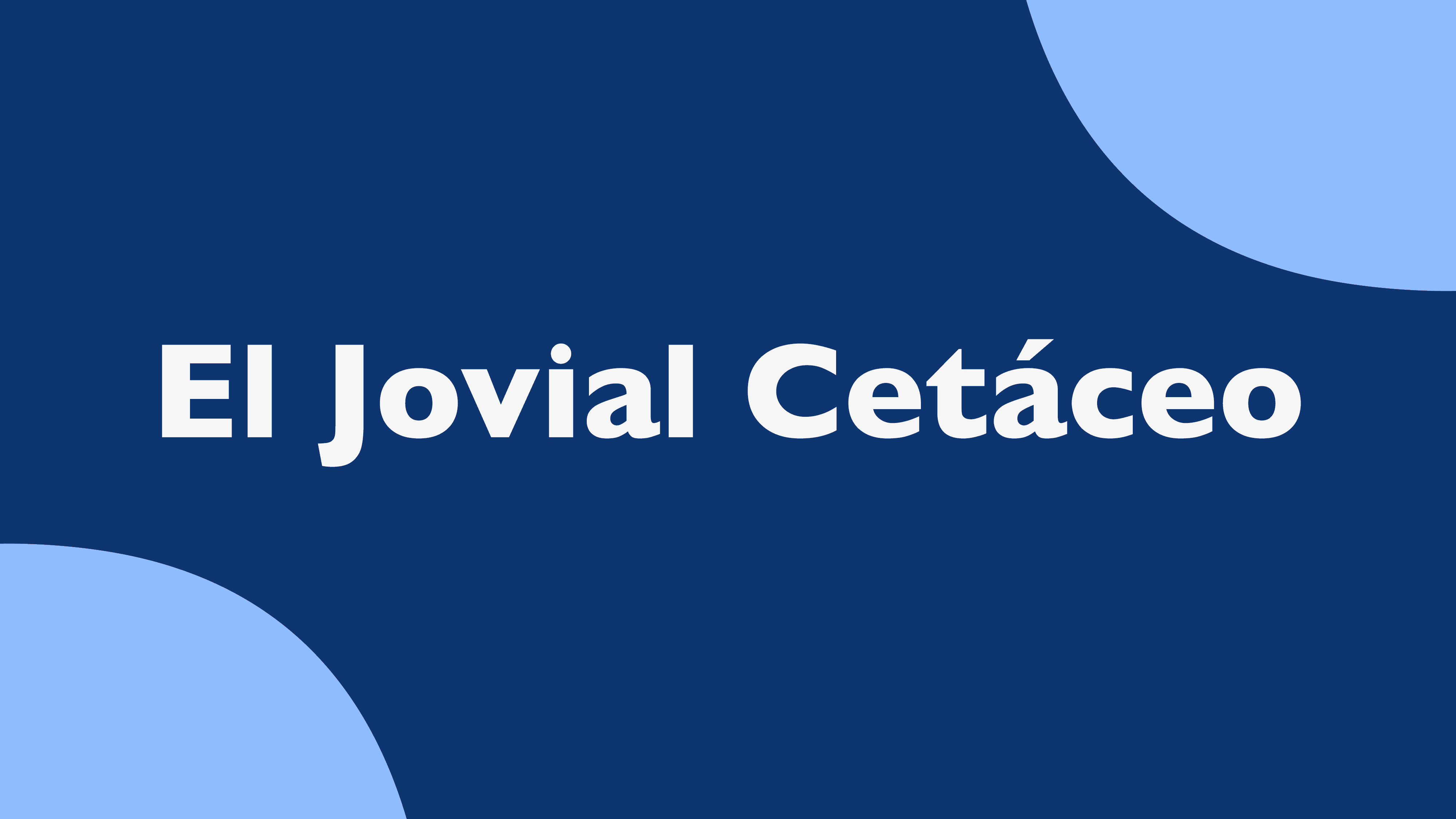 EL JOVIAL CETÁCEO
