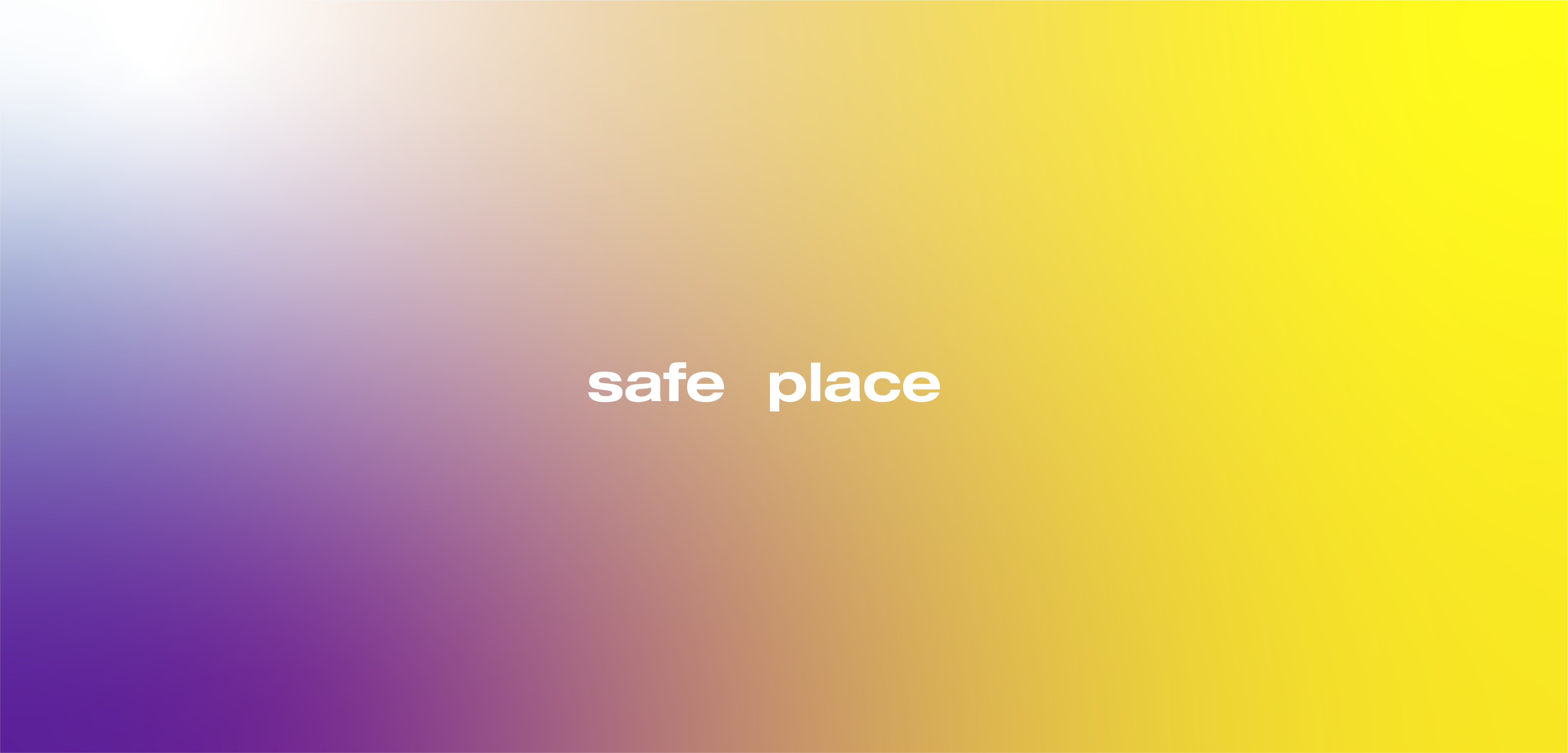 SAFE PLACE