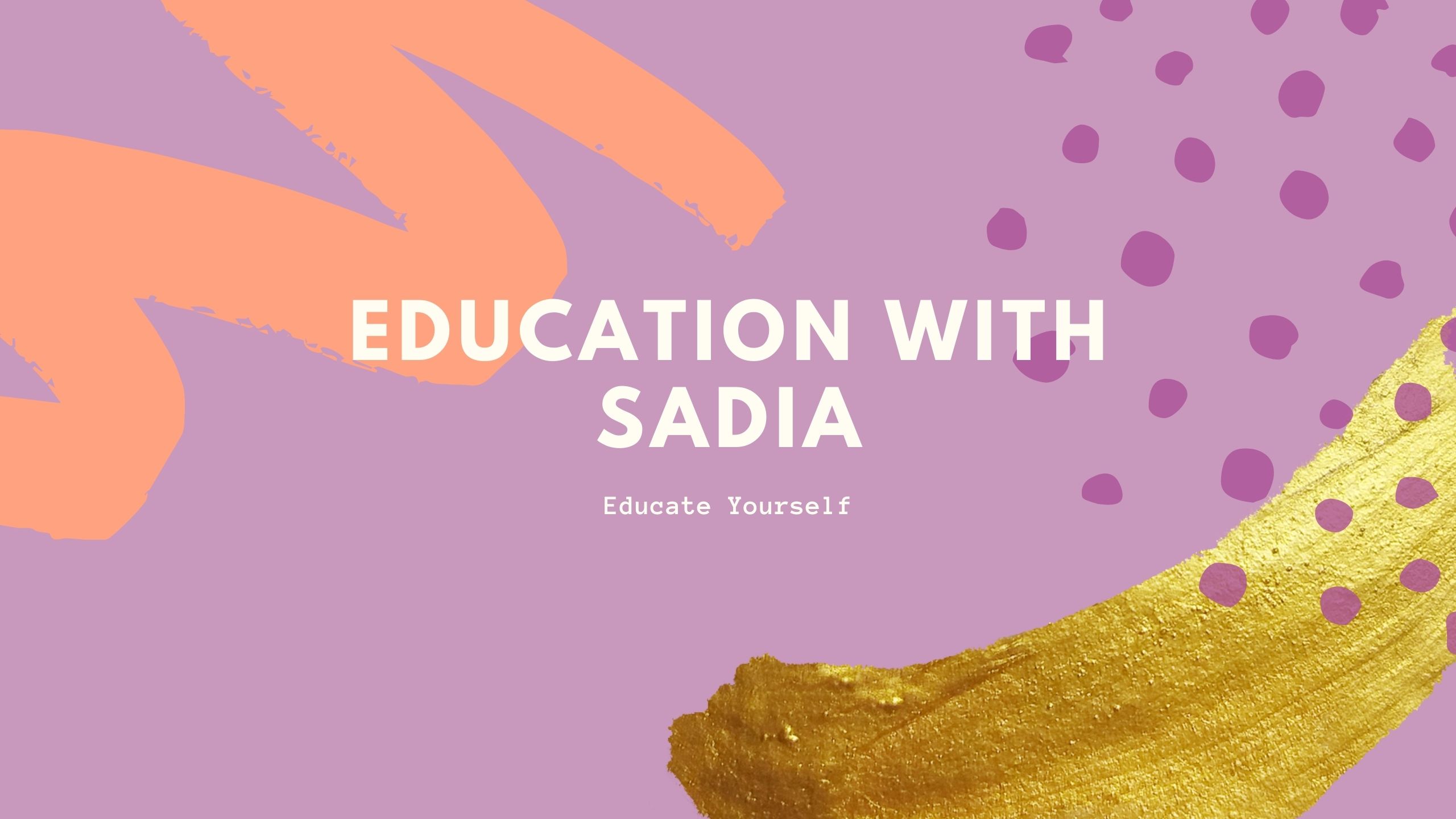 Education with Sadia